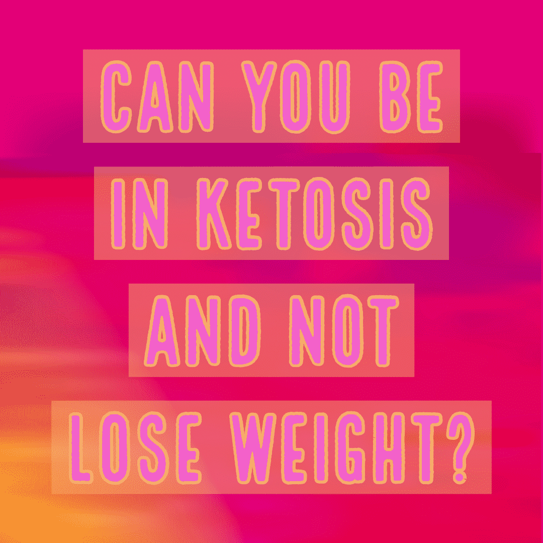 can-you-be-in-ketosis-and-not-lose-weight-recipes-tips-tools-more