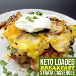 Keto Loaded Breakfast Strata Casserole