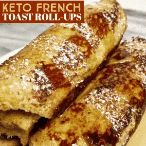 Keto French Toast Roll-Ups