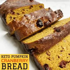 Keto Pumpkin Cranberry Bread