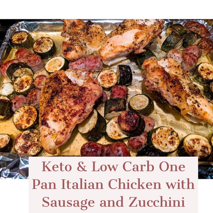 Keto One Pan Italian Chicken with Sausage and Zucchini