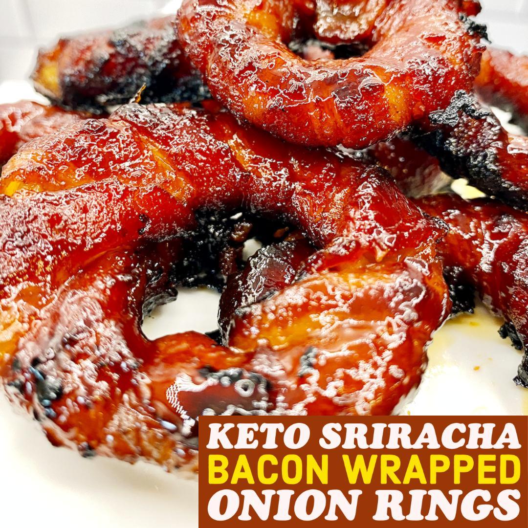 Keto Sriracha Bacon Wrapped Onion Rings
